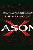 By Any Means Necessary: The Making of 'Jason X' (2002)