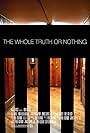 The Whole Truth or Nothing (2017)