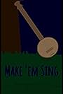 Make 'em Sing (2018)