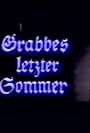 Grabbes letzter Sommer (1980)