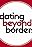 Dating Beyond Borders