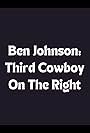 Ben Johnson: Third Cowboy on the Right (1996)