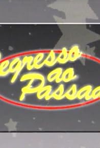 Primary photo for Regresso ao Passado