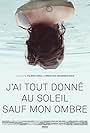 J'ai tout donné au soleil sauf mon ombre (2016)