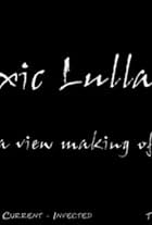 Toxic Lullaby a View Making of (2010)