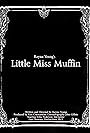 Little Miss Muffin (2012)