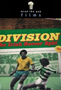 Primary photo for Division: The Irish Soccer Split