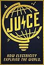 Juice: How Electricity Explains the World (2019)