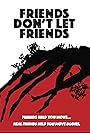 Friends Don't Let Friends (2017)