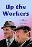 Up the Workers (TV Series 1973–1976) Poster