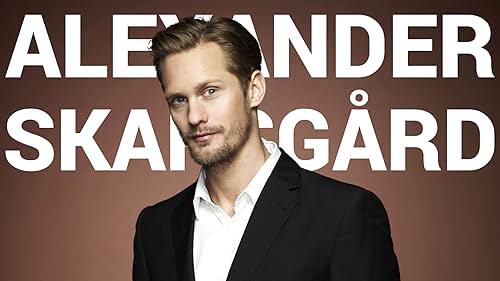 The Rise of Alexander Skarsgård