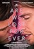 Are We Lost Forever (2020) Poster