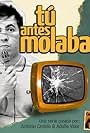 Tú antes molabas (2008)