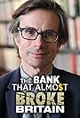 The Bank That Almost Broke Britain (2018)