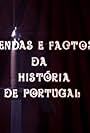 Lendas e Factos da História de Portugal (1990)