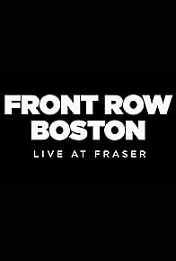 Primary photo for Front Row Boston: Live at Fraser