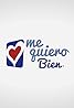 Me Quiero Bien (TV Mini Series 2016) Poster