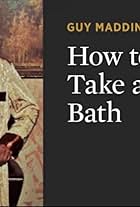 How to Take a Bath