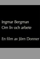 Ingmar Bergman: Om liv och arbete (1998)