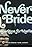 Never a Bride