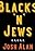 Blacks and Jews: Josh Alan Friedman - A Life Obsessed with Negroes