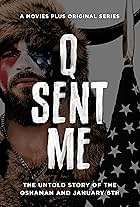 Q Sent Me: The QShaman and the Untold Story of January 6th