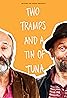 Two Tramps and a Tin of Tuna (TV Mini Series 2018– ) Poster