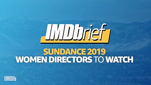 This IMDbrief breaks down how this year's fest wants to stand out from all the rest. Let's spotlight the women directors of Sundance 2019.