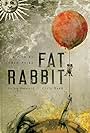 Fat Rabbit (2014)