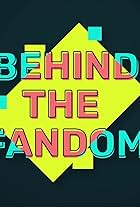 Behind the Fandom (2021)