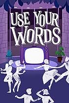 Use Your Words (2017)