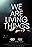 We Are Living Things