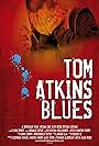 Tom Atkins Blues (2010)