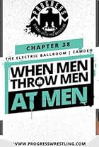 Progress Chapter 38: When Men Throw Men At Men (2016)