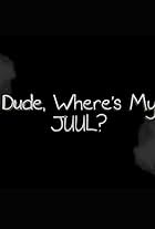 Dude, Where's My JUUL?