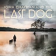 Iowa Chapman and the Last Dog (2021)