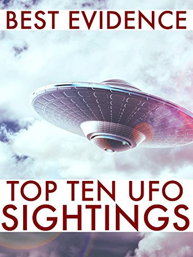 Best Evidence: Top 10 UFO Sightings (2007)