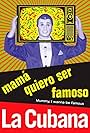 Mamá quiero ser famoso (2007)