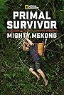 Hazen Audel in Primal Survivor: Mighty Mekong (2022)