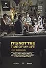 It's Not the Time of My Life (2016)