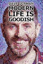 Dave Gorman: Modern Life Is Goodish