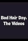 Bad Hair Day: The Videos (1996)