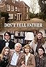 Don't Tell Father (TV Series 1992– ) Poster