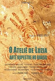 O Ateliê de Luzia - Arte Rupestre no Brasil (2003)