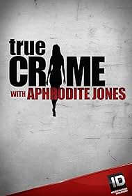 True Crime with Aphrodite Jones (2010)