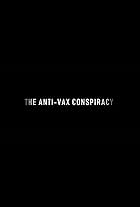 The Rise of the Anti-Vaxx Movement