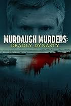 Murdaugh Murders: Deadly Dynasty