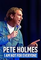 Pete Holmes: I Am Not for Everyone