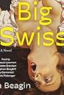 Big Swiss: A Novel (2023)