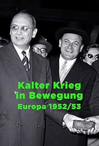 Primary photo for Kalter Krieg in Bewegung: Europa 1952/53